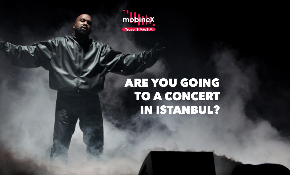 Heading to Kanye West’s Istanbul Concert? Share Every Moment with mobineX Roaming Internet